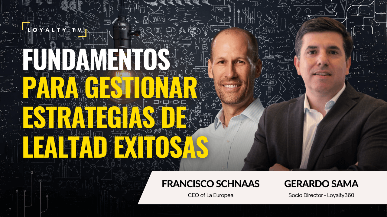 Fundamentos para gestionar estrategias de lealtad exitosas (Spanish Episode)